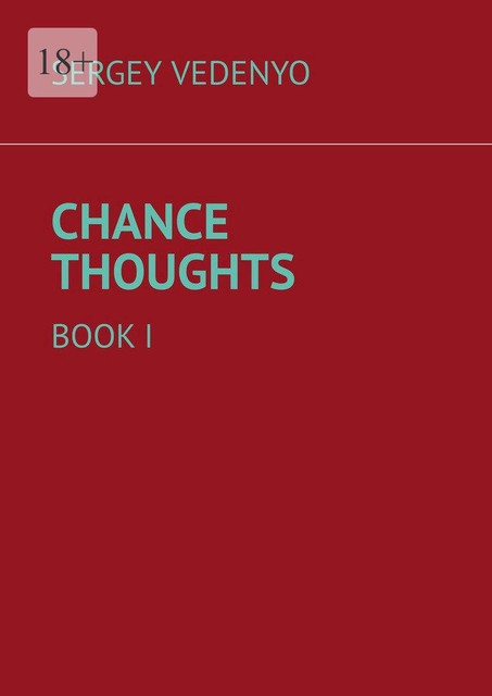 Chance Thoughts. Book I, Sergey Vedenyo