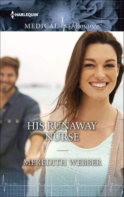 His Runaway Nurse, Meredith Webber