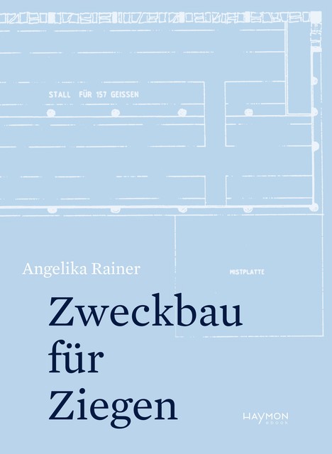 Zweckbau für Ziegen, Angelika Rainer