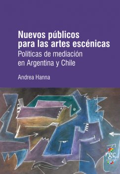 Nuevos públicos para las artes escénicas, Andrea Hanna
