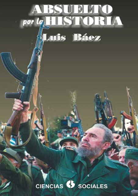 Absuelto por la historia, Luis Báez Hernández