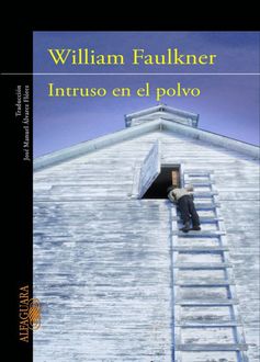 Intruso En El Polvo, William Faulkner