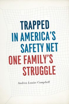 Trapped in America's Safety Net, Andrea Campbell