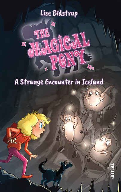 The Magical Pony #8: A Strange Encounter in Iceland, Lise Bidstrup