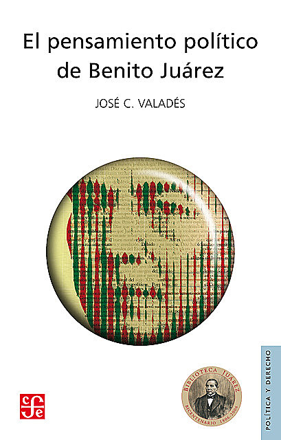 El pensamiento político de Benito Juárez, José C. Valadés