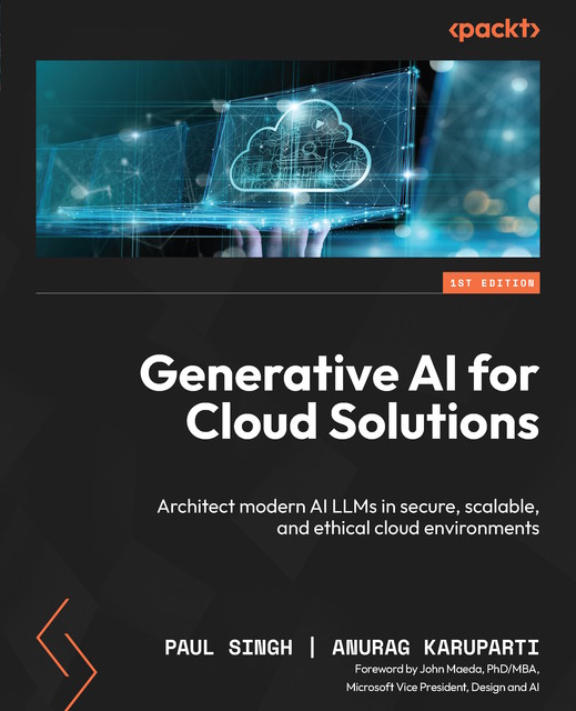 Generative AI for Cloud Solutions, Paul Singh, Anurag Karuparti