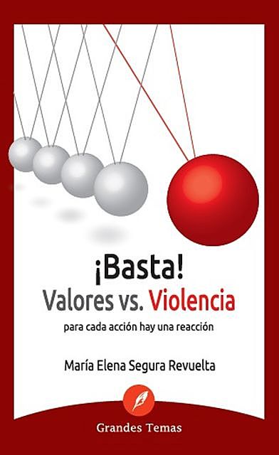 Basta! Valores vs violencia, María Elena Segura Revuelta