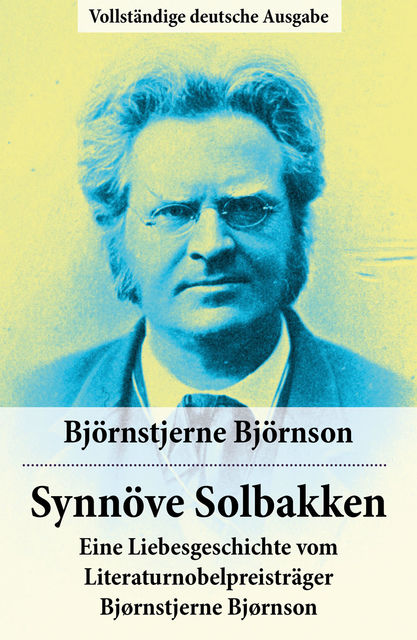 Synnöve Solbakken - Vollständige deutsche Ausgabe, Björnstjerne Björnson