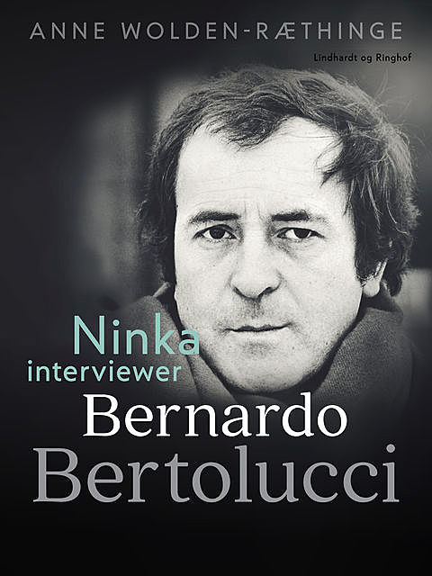 Ninka interviewer Bernardo Bertolucci, Anne Wolden-Ræthinge