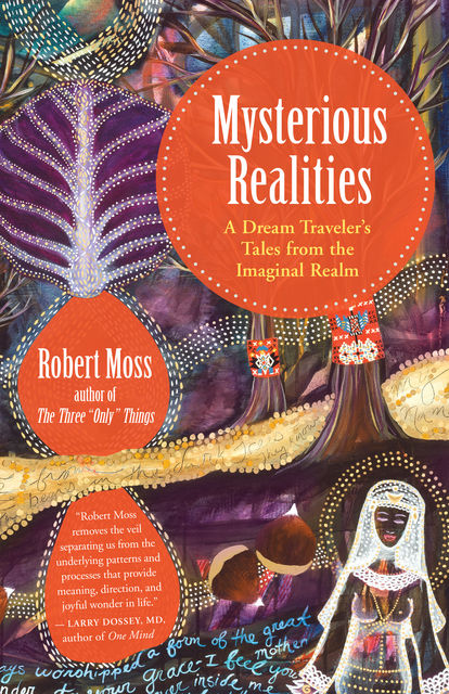 Mysterious Realities, Robert Moss