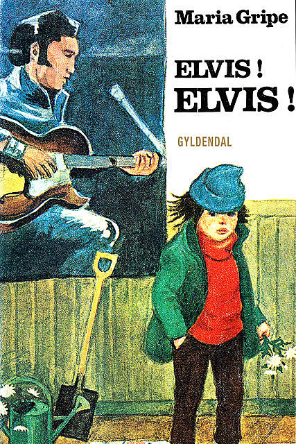 Elvis! Elvis, Maria Gripe