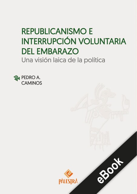 Republicanismo e interrupción voluntario del embarazo, Pedro A. Caminos