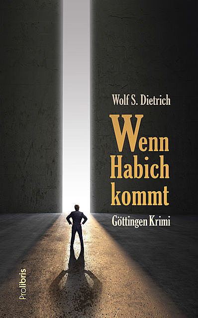 Wenn Habich kommt, Wolf S. Dietrich