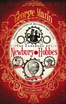 The Casebook of Newbury & Hobbes, George Mann