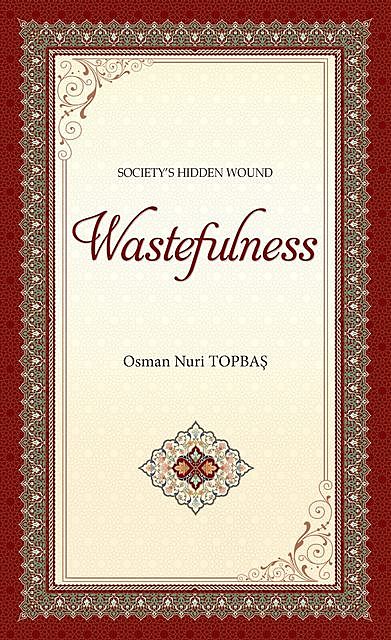 Society's Hidden Wound Wastefulness, Osman Nuri Topbaş