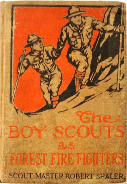 The Boy Scouts as Forest Fire Fighters, Robert Shaler