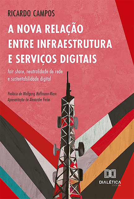 A Nova Relação entre Infraestrutura e Serviços Digitais, Ricardo De Campos