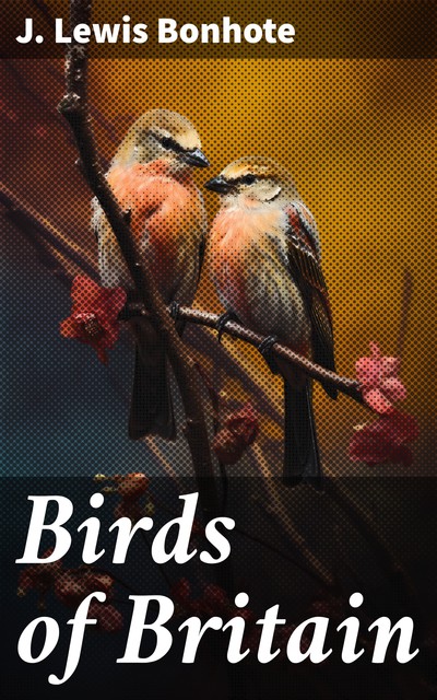 Birds of Britain, J. Lewis Bonhote