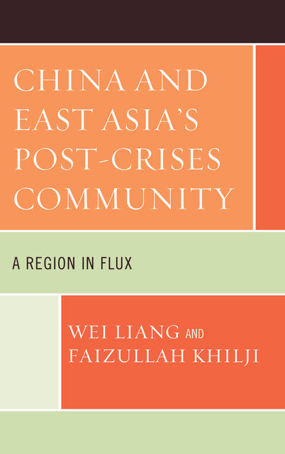 China and East Asia's Post-Crises Community, Faizullah Khilji, Wei Liang