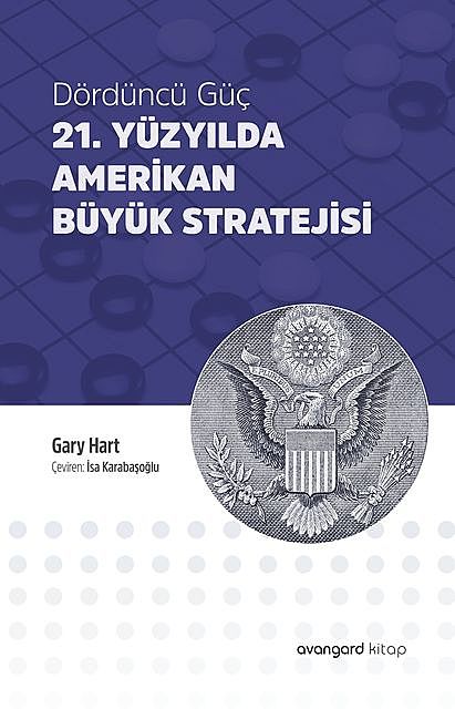 Dördüncü Güç: 21. Yüzyılda Amerikan Büyük Stratejisi, Gary Hart