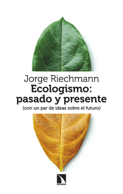 Ecologismo: pasado y presente, Jorge Riechmann