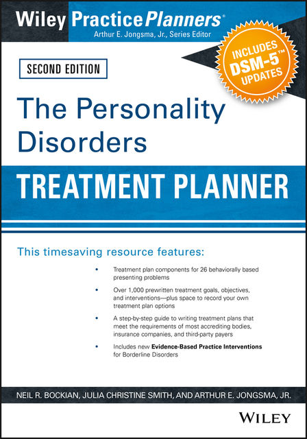 The Personality Disorders Treatment Planner: Includes DSM-5 Updates, J.R., Arthur E.Jongsma, Julia Smith, Neil R. Bockian