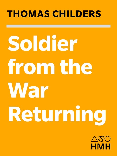 Soldier From The War Returning, Thomas Childers