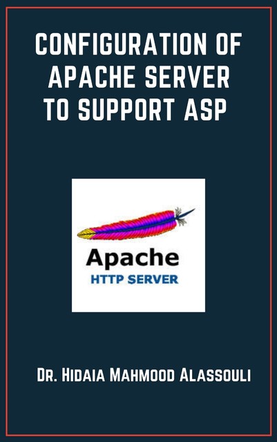 Configuration of Apache Server To Support ASP, Hidaia Mahmood Alassouli