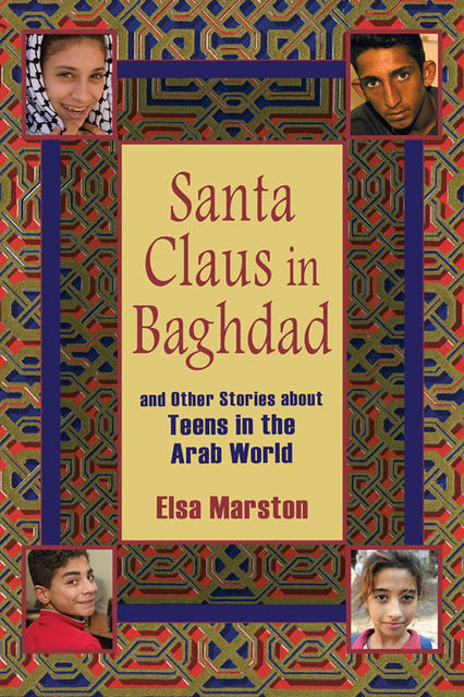 Santa Claus in Baghdad and Other Stories about Teens in the Arab World, Elsa Marston