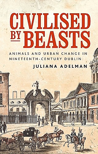 Civilised by beasts, Juliana Adelman