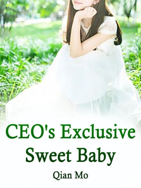CEO's Exclusive Sweet Baby, Qian Mo