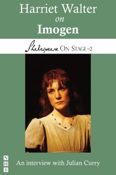 Harriet Walter on Imogen (Shakespeare On Stage), Julian Curry, Harriet Walter