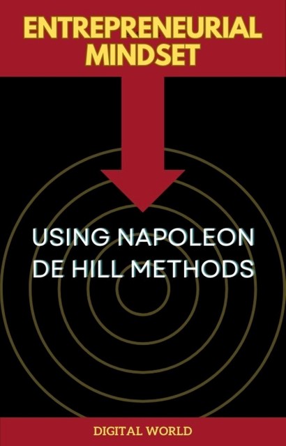 Entrepreneurial Mindset using Napoleon de Hill Methods, Digital World