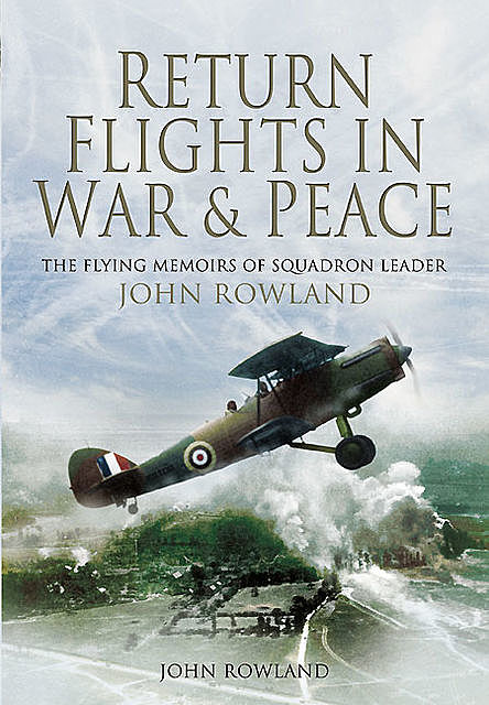 Return Flights in War & Peace, John Rowland