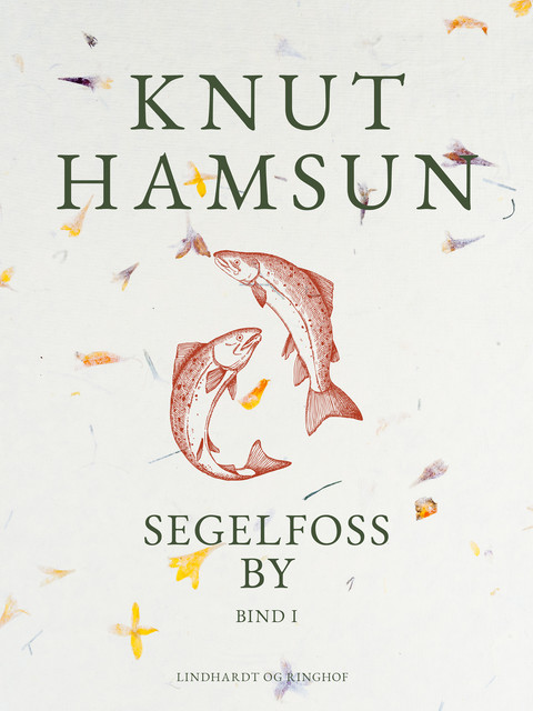 Segelfoss by. Bind I, Knut Hamsun