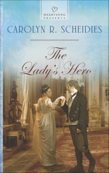 The Lady's Hero, Carolyn R. Scheidies