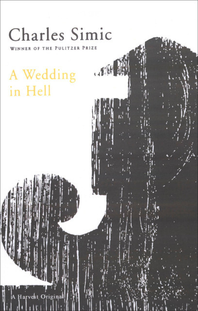 A Wedding in Hell, Charles Simic