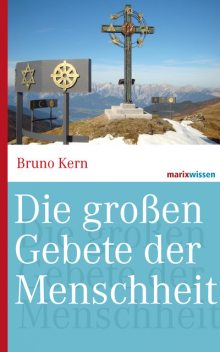 Die großen Gebete der Menschheit, Bruno Kern