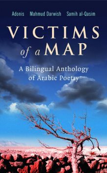 Victims of a Map, Adonis, Mahmoud Darwish, Samih Al-Qasim