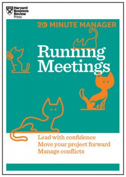Running Meetings (HBR 20-Minute Manager Series), Harvard Business Review