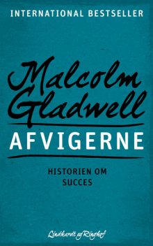 Afvigerne – Historien om succes, Malcolm Gladwell