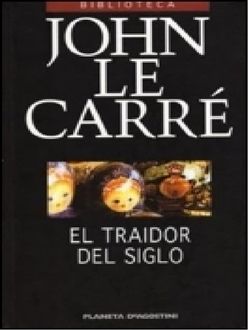 El Traidor Del Siglo, John le Carré