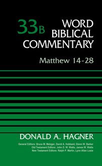 Matthew 14–28, Volume 33B, Donald A. Hagner