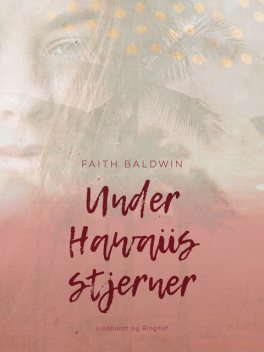 Under Hawaiis stjerner, Faith Baldwin