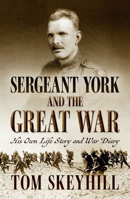 Sergeant York and the Great War, Tom Skeyhill