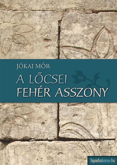 A lőcsei fehér asszony, Mór Jókai