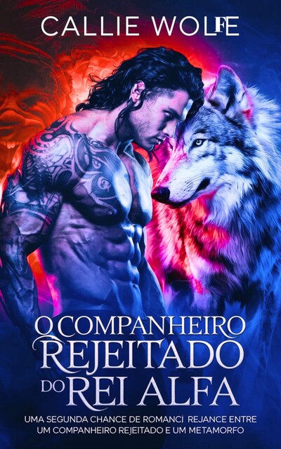 O companheiro rejeitado do Rei Alfa, Callie Wolfe