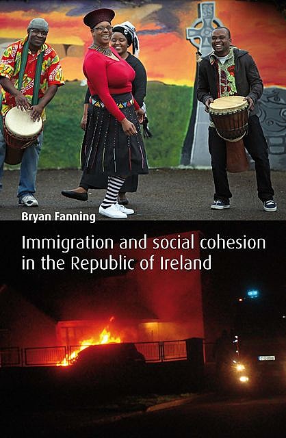 Immigration and Social Cohesion in the Republic of Ireland, Bryan Fanning