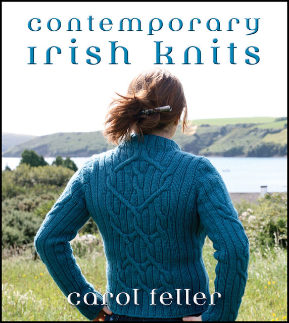 Contemporary Irish Knits, Carol Feller