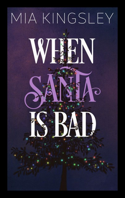 When Santa Is Bad, Mia Kingsley